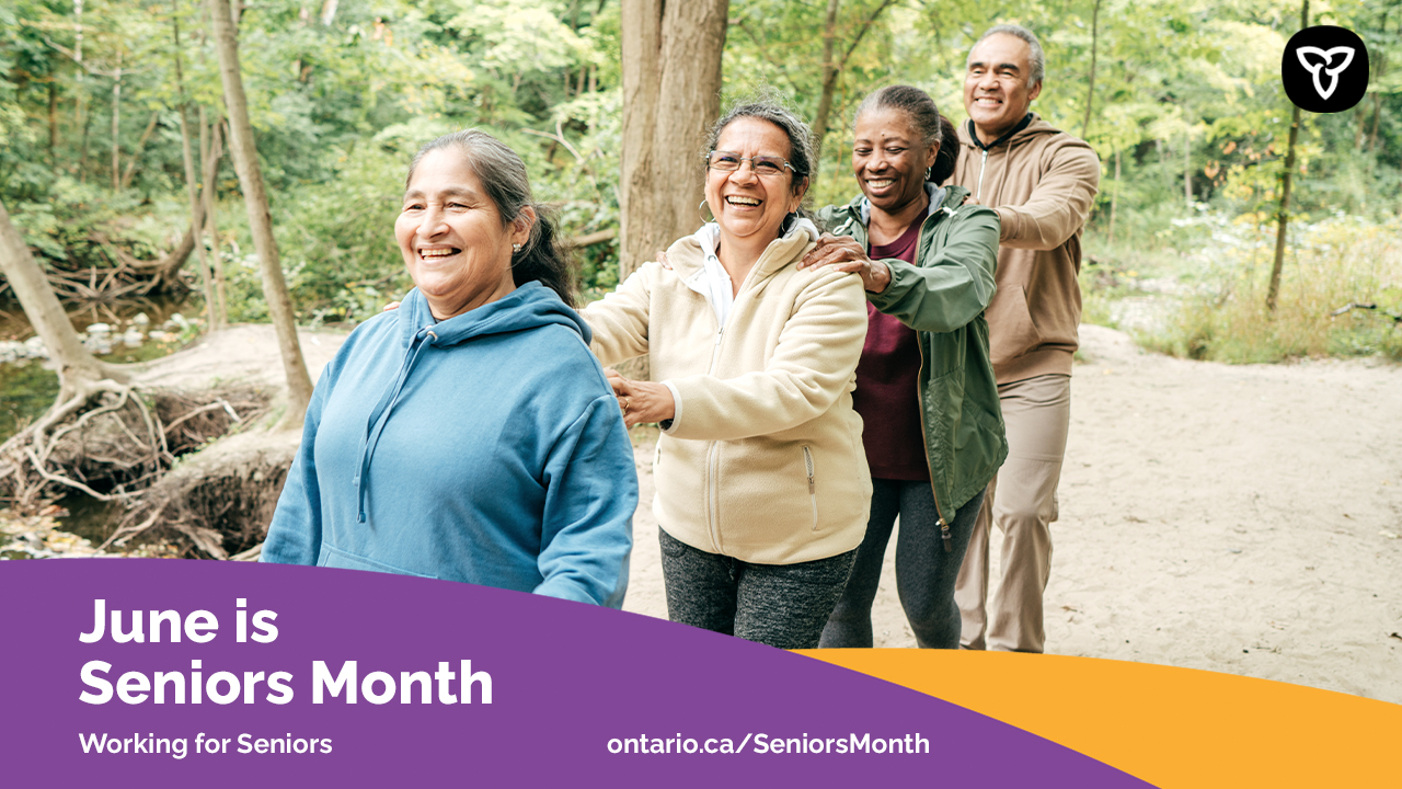 A group of older adults walking together outside. Text reads: June is Seniors Month. Working for Seniors. ontario.ca/SeniorsMonth.