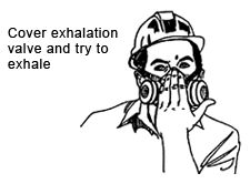 Person performing a positive pressure fit test: Cover exhalation valve and try to exhale