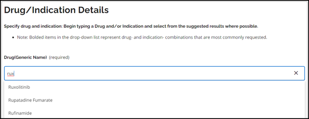 On the Drug/Indication tab click into the Drug field and search for a drug by brand name, generic name or Drug Identification Number (DIN).