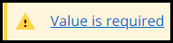 Unanswered required questions will be flagged with the message  “Value is Required”.