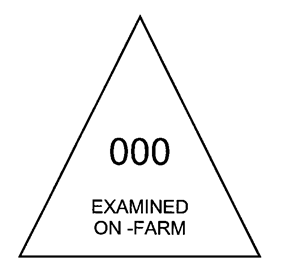 Illustration de la légende d'examen : les chiffres «000» au-dessus du texte «EXAMINED ON-FARM», le tout dans un triangle.